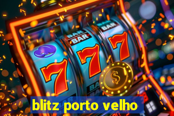 blitz porto velho